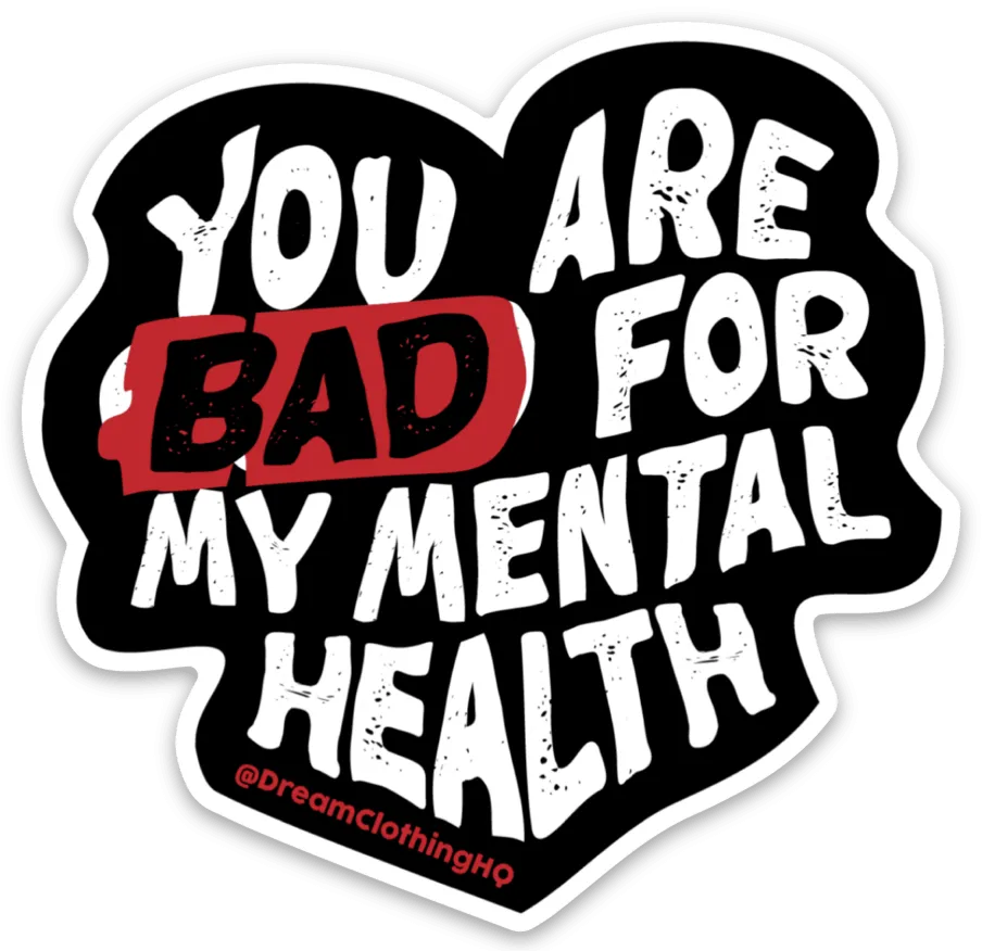 Bad For My Mental Health Die Cut Sticker