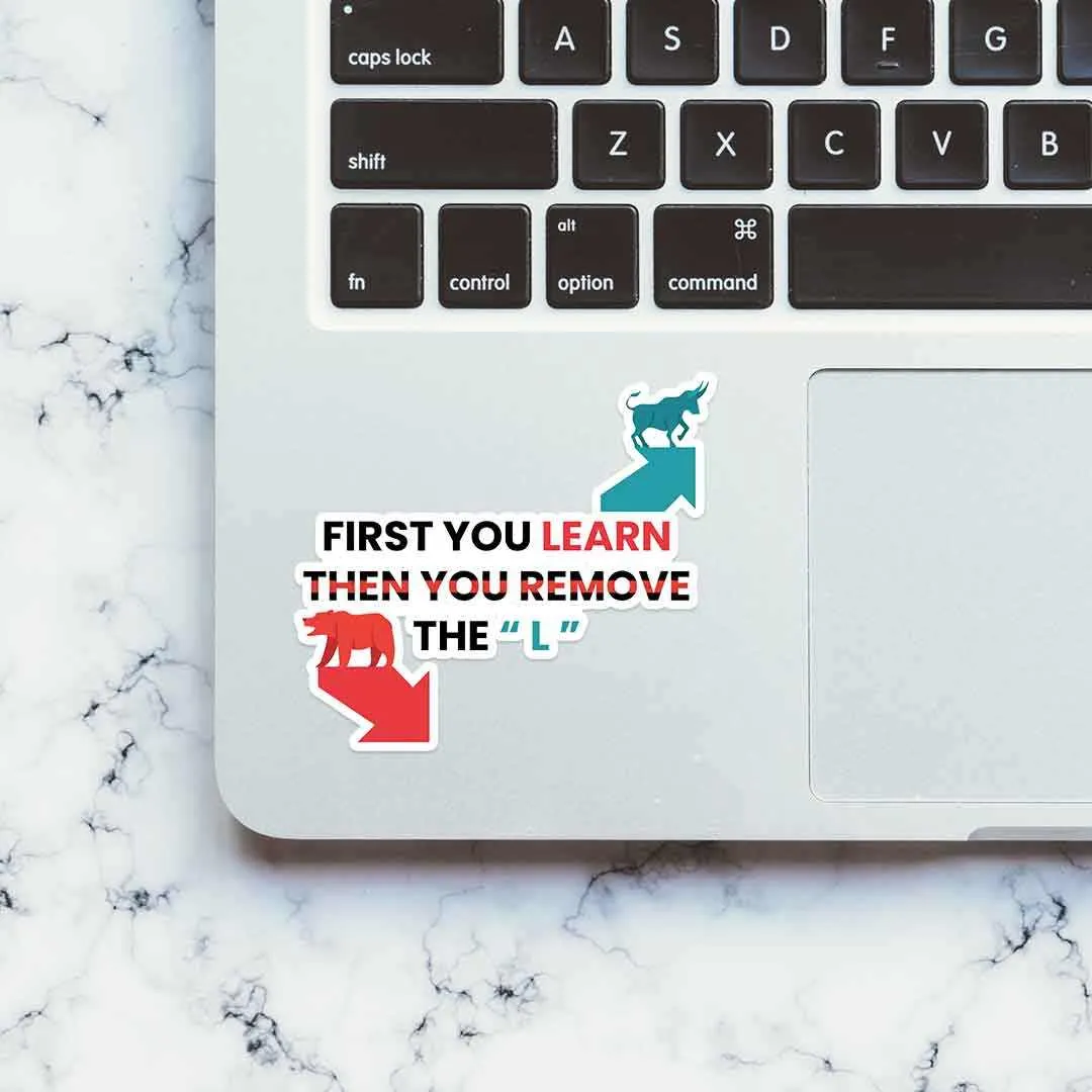 First You Learn sticker