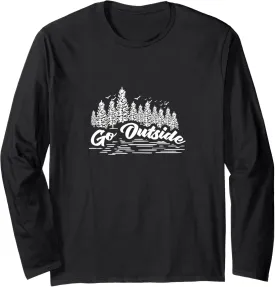 Go Outside Outdoor Adventure Nature Lover Camping Camper Long Sleeve T-Shirt