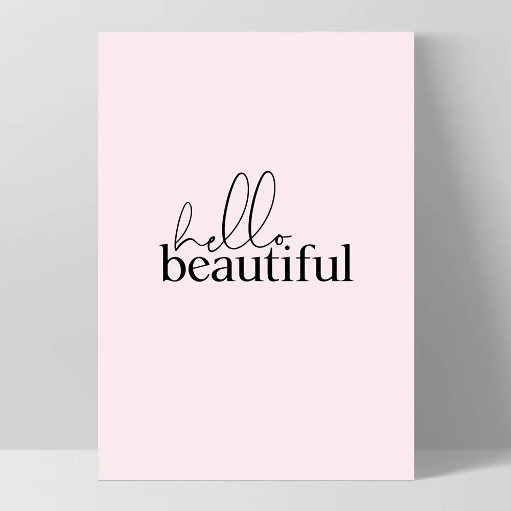 Hello Beautiful - Art Print