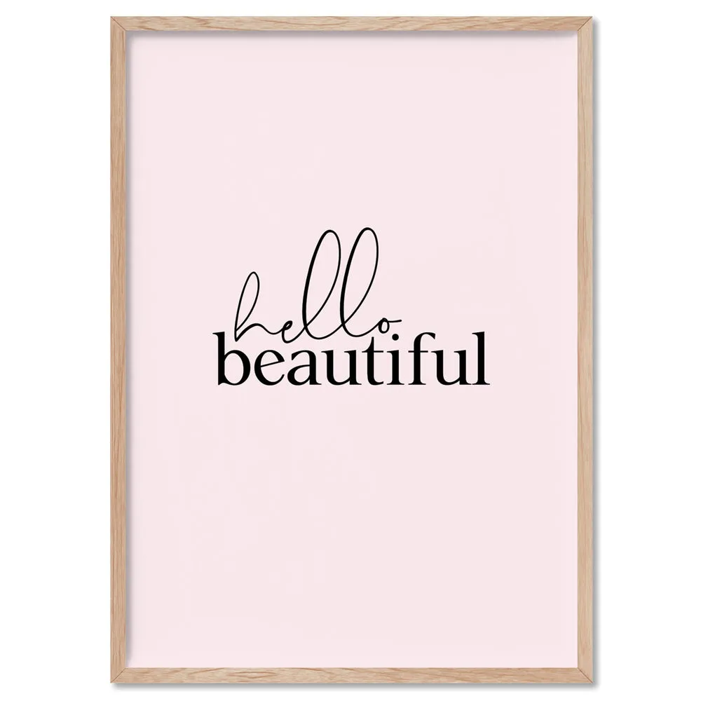Hello Beautiful - Art Print