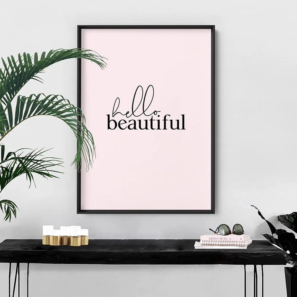 Hello Beautiful - Art Print