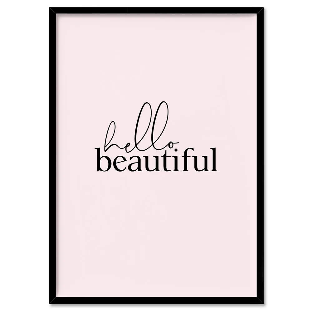 Hello Beautiful - Art Print