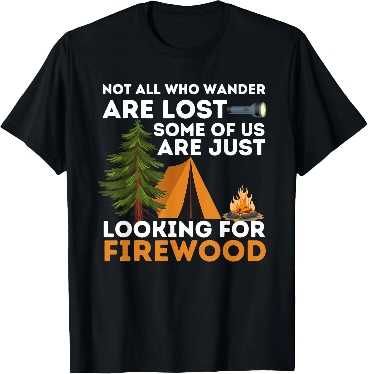 Not All Those Who Wander Are Lost - Funny Camping Outdoor T-Shirt