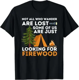 Not All Those Who Wander Are Lost - Funny Camping Outdoor T-Shirt